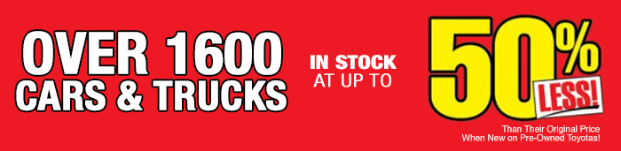 Over 1600 Cars & Trucks in Stock at up to 50% Less!
